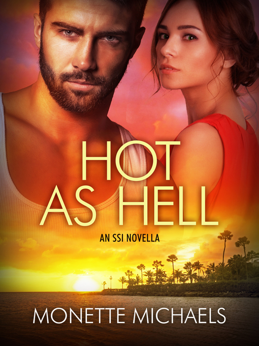 Title details for Hot as Hell by Monette Michaels - Available